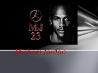 Michael Jordan
 