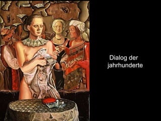 Dialog der  jahrhunderte 