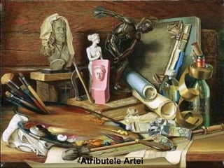 Atributele Artei 