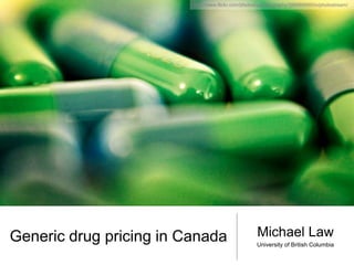 http://www.flickr.com/photos/sparktography/388889060/in/photostream/




Generic drug pricing in Canada                       Michael Law
                                                    University of British Columbia
 