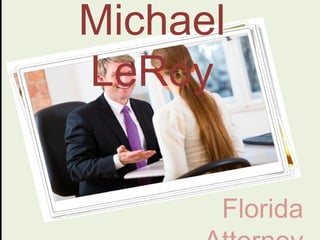 Michael
LeRoy
Florida
 