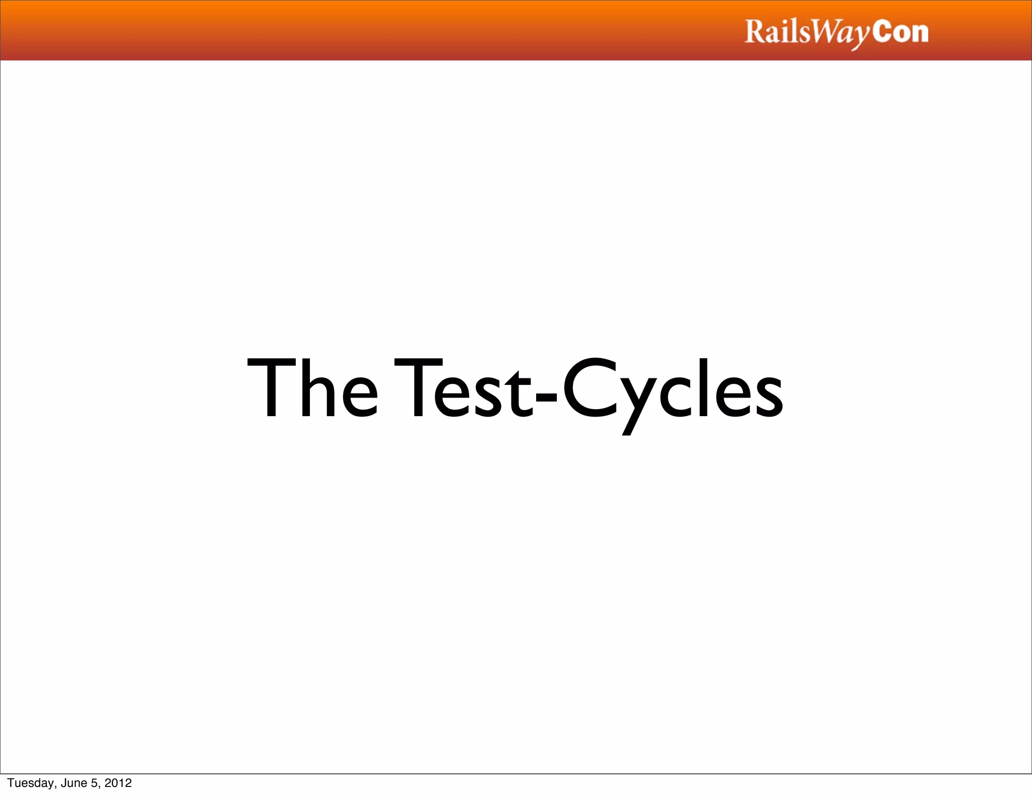 The Test-Cycles



Tuesday, June 5, 2012
 