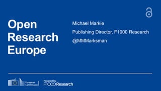 Michael Markie
Publishing Director, F1000 Research
@MMMarksman
 