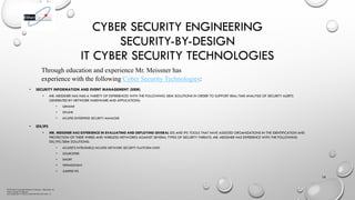 CYBER SECURITY ENGINEERING
SECURITY-BY-DESIGN
IT CYBER SECURITY TECHNOLOGIES
• SECURITY INFORMATION AND EVENT MANAGEMENT (...