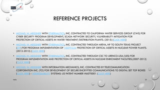 REFERENCE PROJECTS
• MICHAEL W. MEISSNER WITH ETHERNAUTICS, INC. CONTRACTED TO CALIFORNIA WATER SERVICES
GROUP (CWS) FOR C...