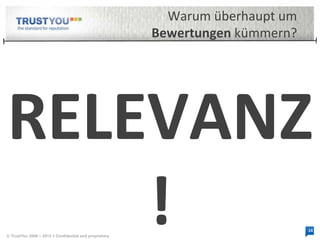 © TrustYou 2008 – 2013 // Confidential and proprietary

 