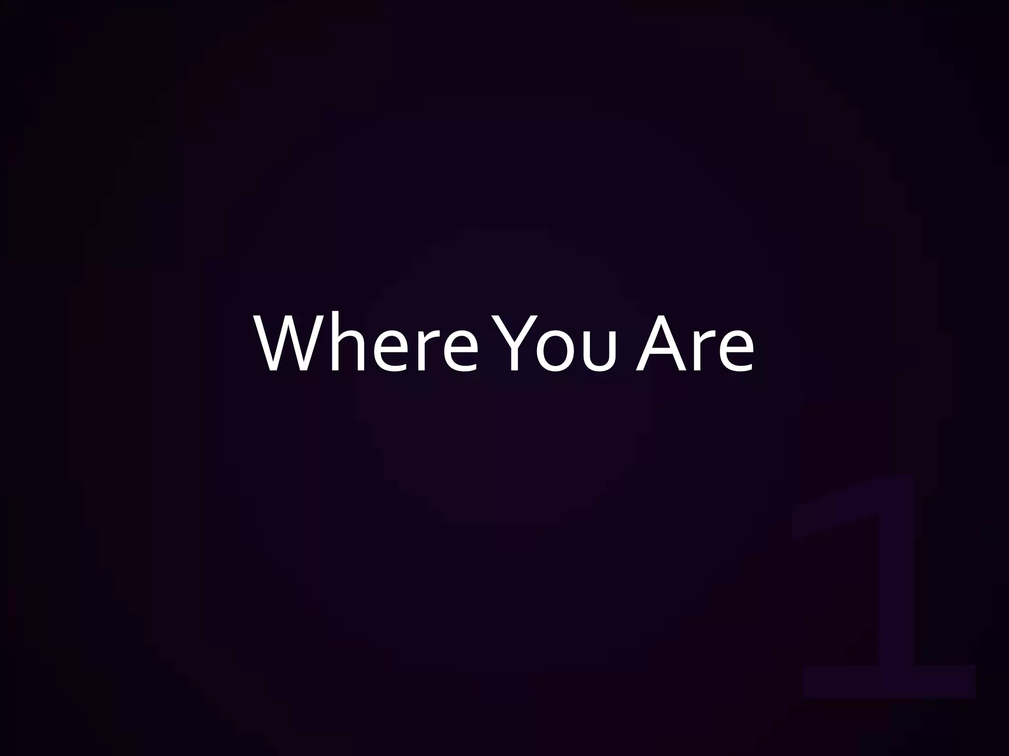 1Where You Are