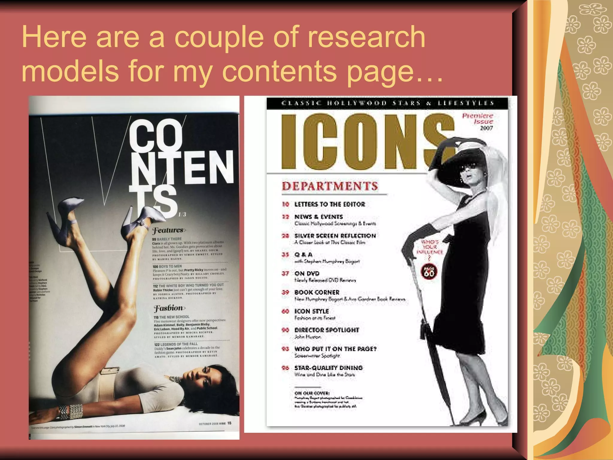 Here are a couple of research models for my contents page… 