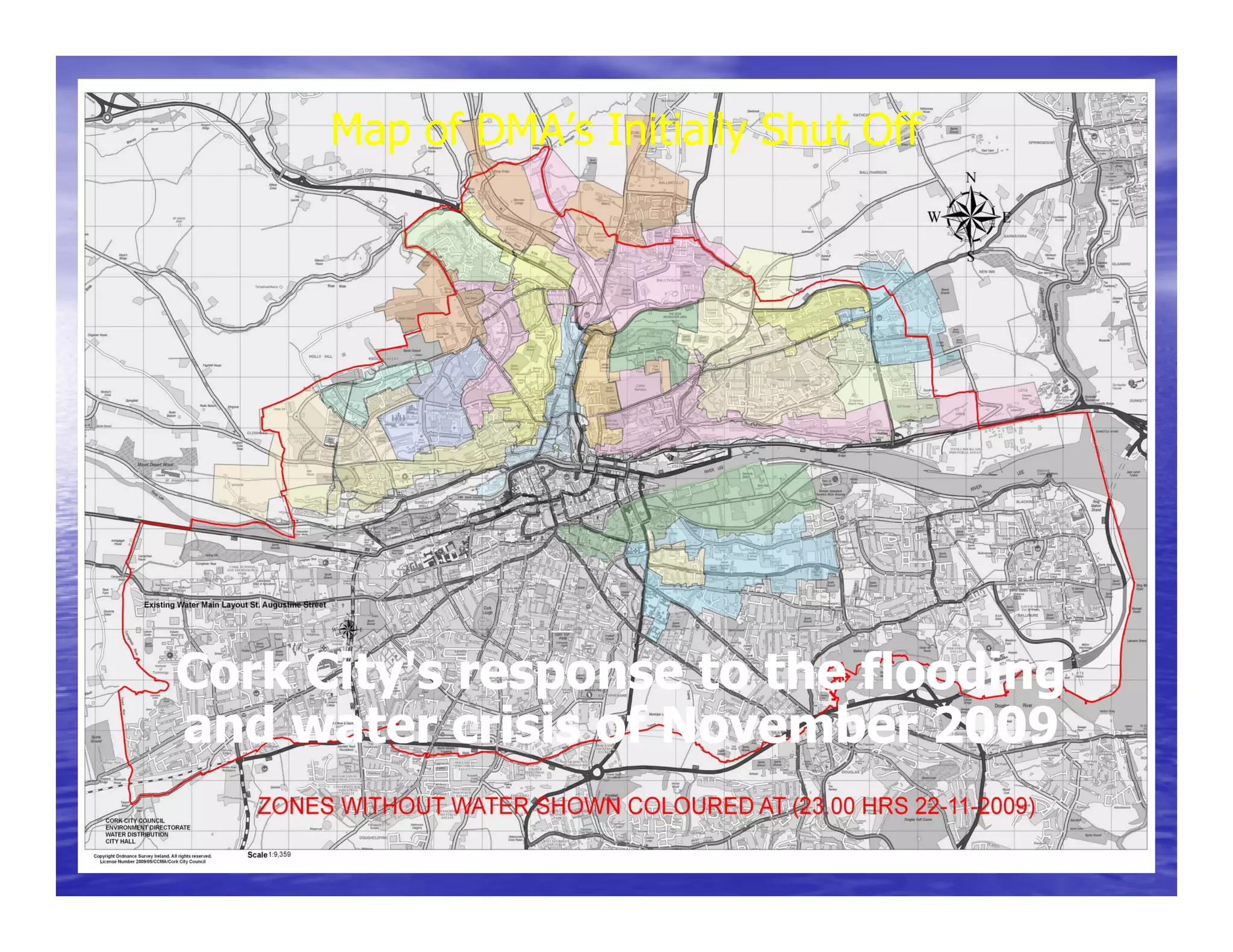 Map of DMA’s Initially Shut Off




Cork City's
C k Cit ' response t the flooding
                     to th fl di
and water crisis of November 2009
 