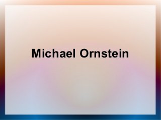 Michael Ornstein
 