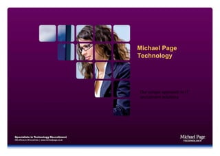 Michael Page Technology Our unique approach to IT recruitment solutions 