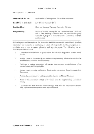 RESUME OF MICHAEL PAYNE
COMMERCIAL IN CONFIDENCE PAGE 5 OF 17
PROFESSIONAL EXPERIENCE
COMPANY NAME Department of Immigrati...