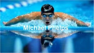 Michael Phelps
 