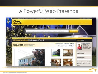 A Powerful Web Presence




CENTURY 21® listings are also displayed on most MLS-enabled real estate sites.
 