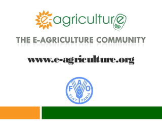 www.e-agriculture.org
 