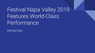Festival Napa Valley 2019
Features World-Class
Performance
Michael Saei
 