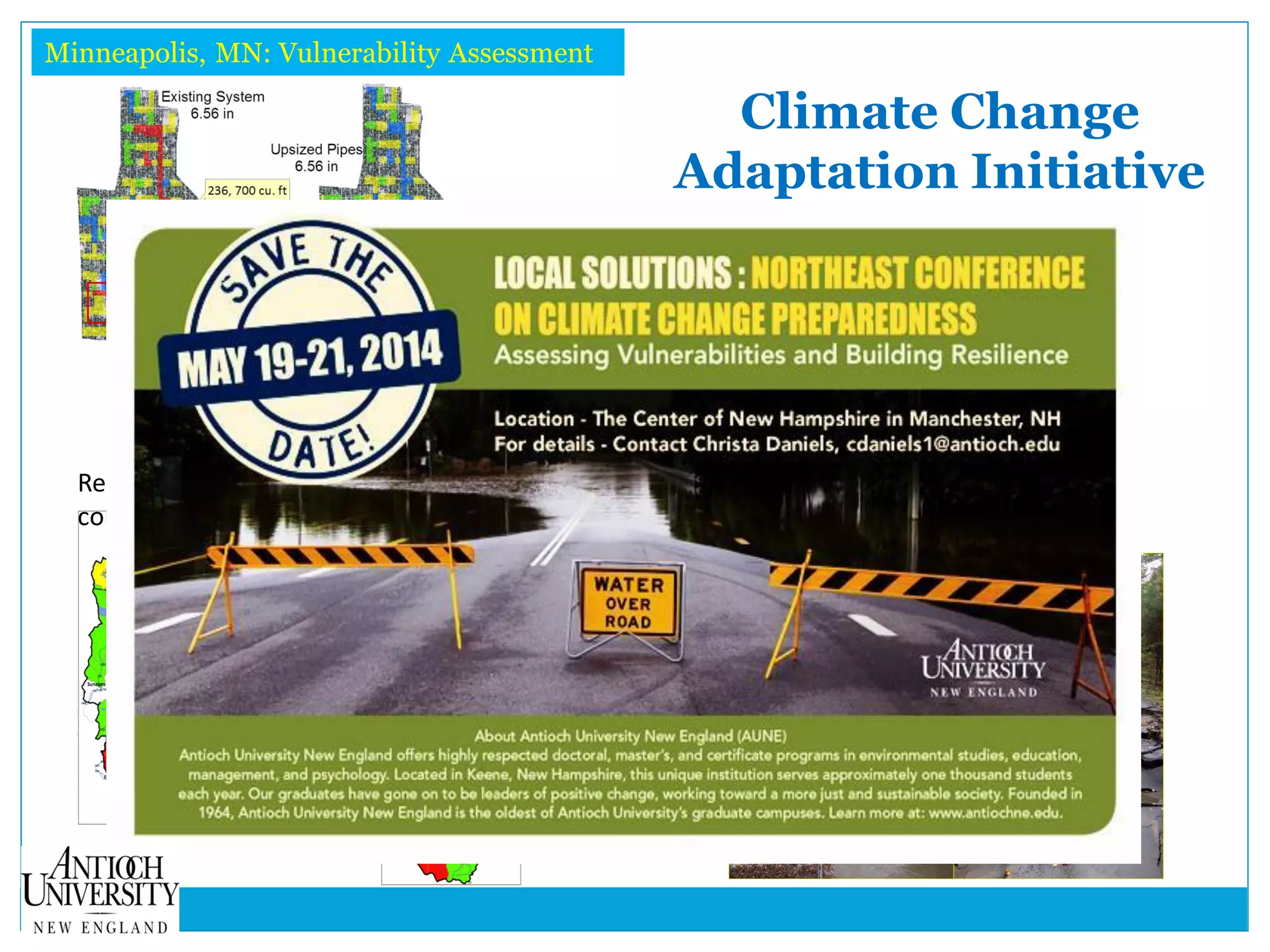 Climate Change
Adaptation Initiative
Minneapolis, MN: Vulnerability Assessment
Recent
conditions With
population
growth
And more
extreme
rainfall
Sunapee Adaptation Plan
 