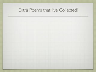 Extra Poems that I’ve Collected! 