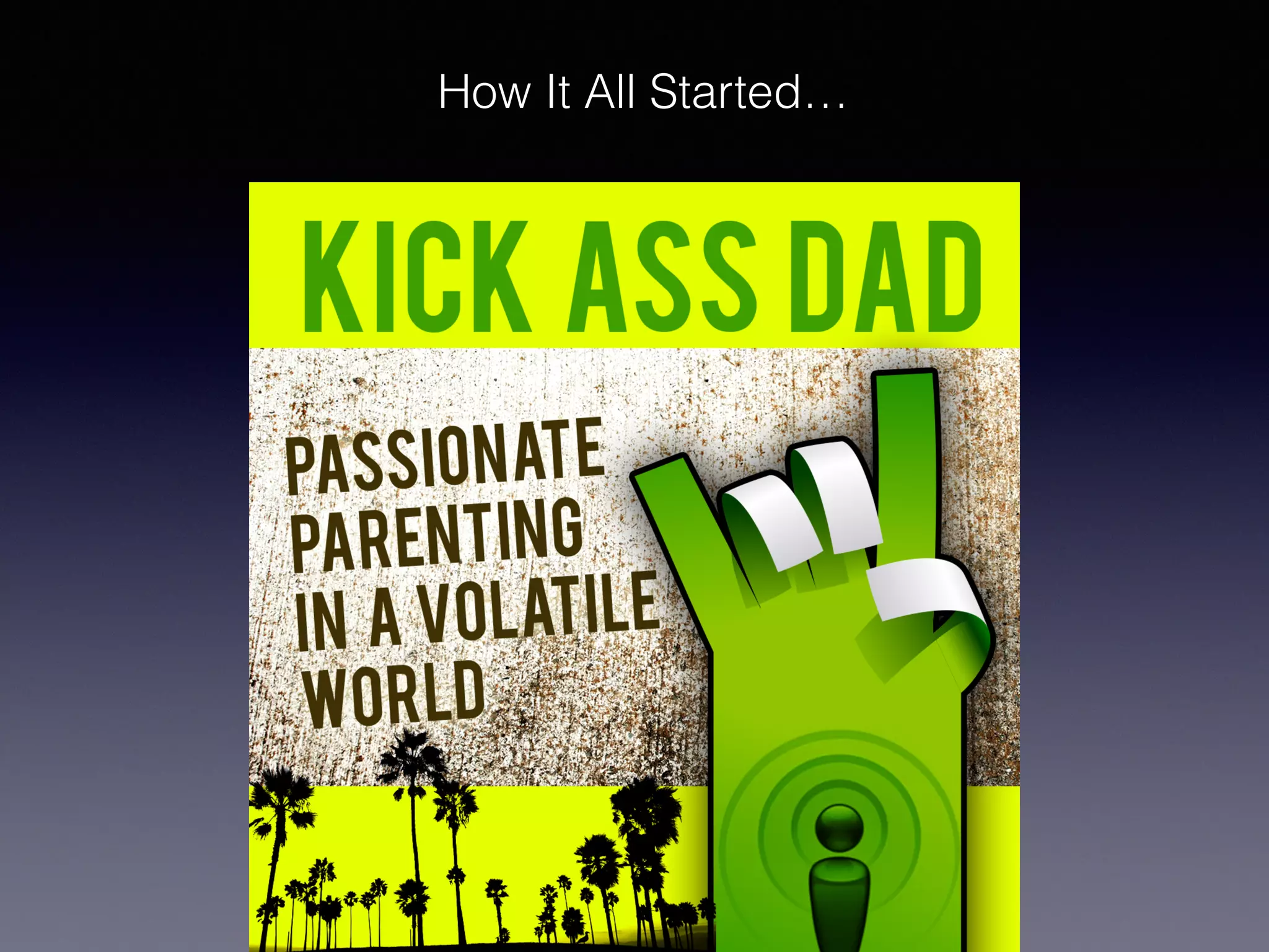 How It All Started…