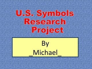 By _Michael_ U.S. Symbols Research Project 
