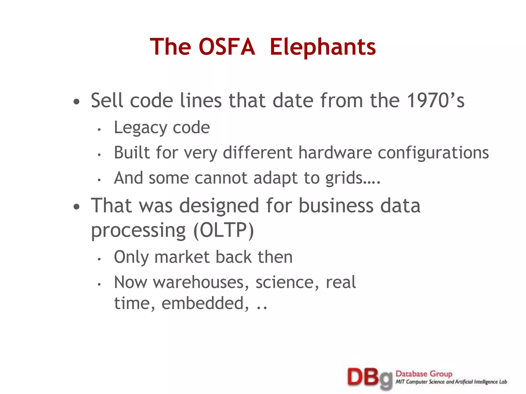 The OSFA  ElephantsSell code lines that date from the 1970’sLegacy code