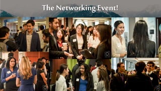 The Networking Event!
 