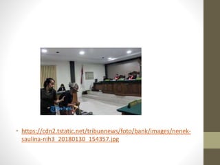 • https://cdn2.tstatic.net/tribunnews/foto/bank/images/nenek-
saulina-nih3_20180130_154357.jpg
 