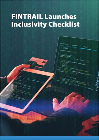 FINTRAIL Launches
Inclusivity Checklist
 
