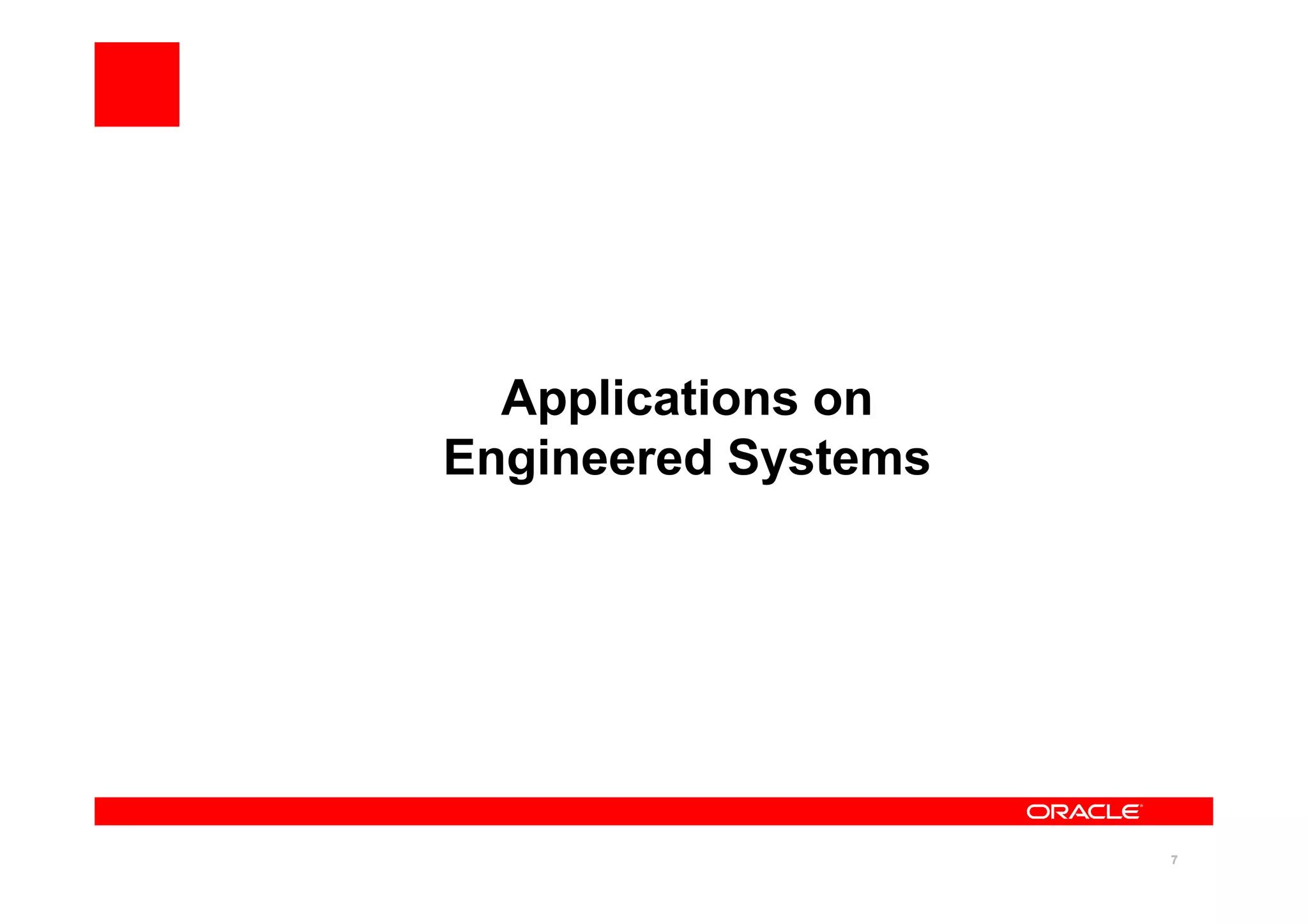 77
Applications on
Engineered Systems
 