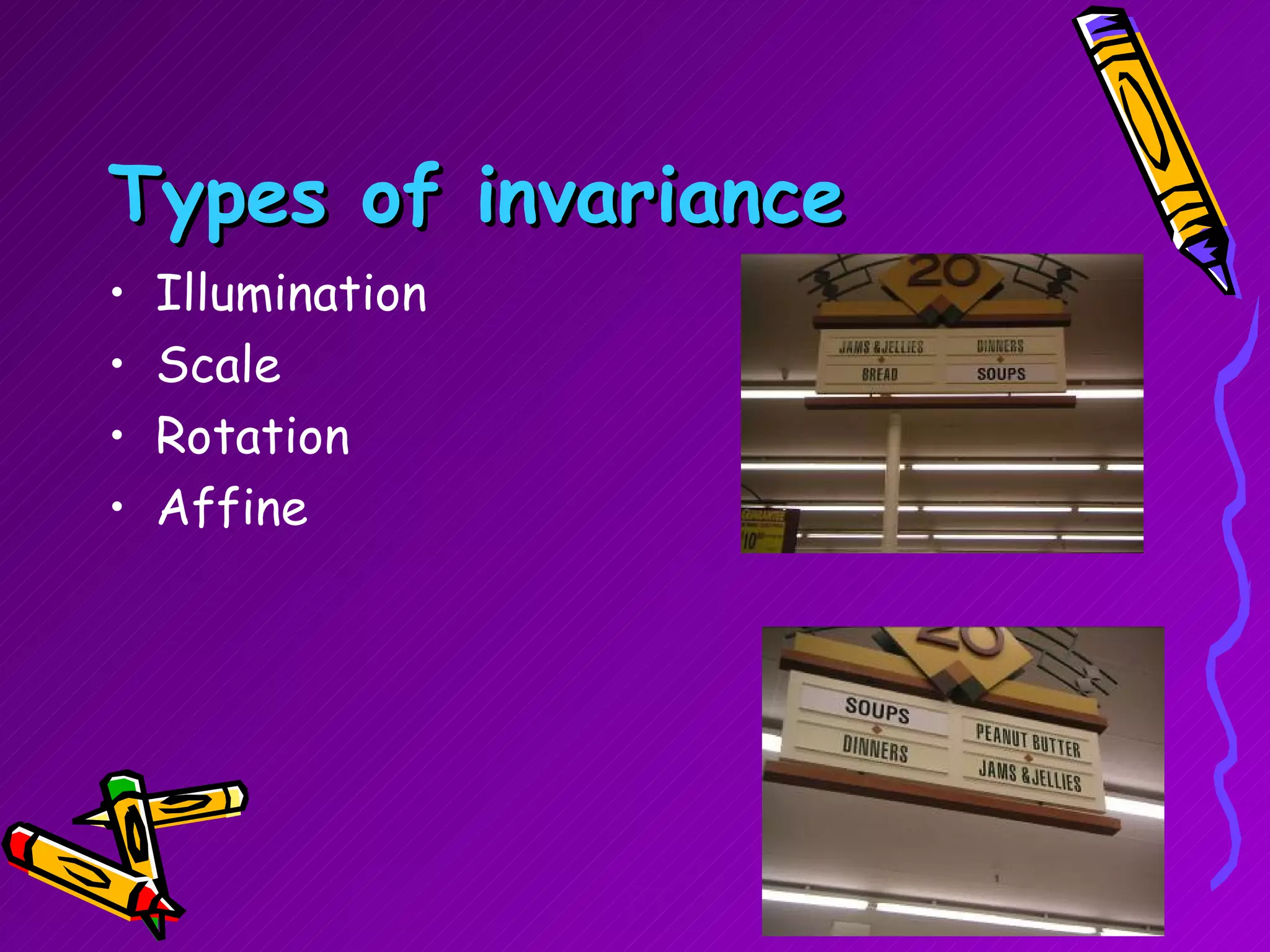 Types of invariance Illumination Scale Rotation Affine 