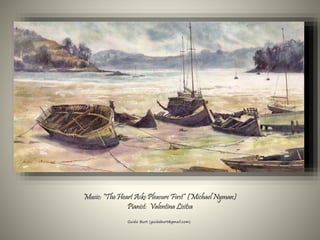 Music: “The Heart Asks Pleasure First” (Michael Nyman)
Pianist: Valentina Lisitsa
Guida Burt (guidaburt@gmail.com)
 