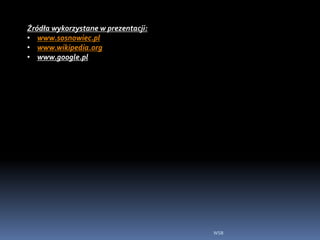 WSB
Źródła wykorzystane w prezentacji:
• www.sosnowiec.pl
• www.wikipedia.org
• www.google.pl
 