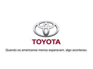 Quando os americanos menos esperavam, algo aconteceu 