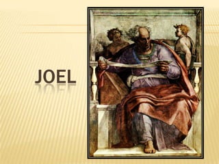 JOEL
 