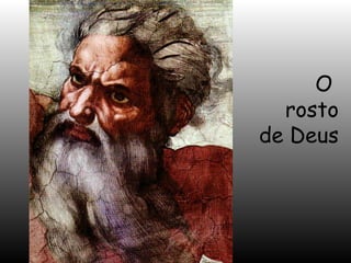 O
rosto
de Deus

 