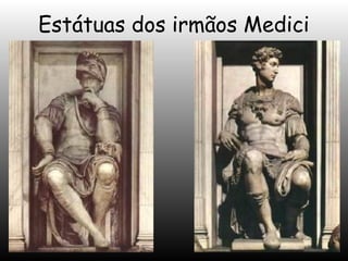 Estátuas dos irmãos Medici

 