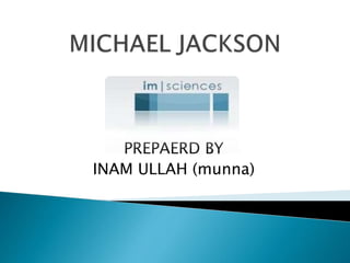 PREPAERD BY
INAM ULLAH (munna)
 