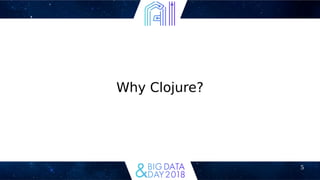 5
Why Clojure?
 