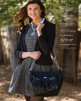 BAG
1. MARLENA - DEMI
Black faux leather, patent accents
and buckle detailing with silver
hardware. Side pockets.
Oval bottom.
3169 $34.95
SHOWN WITH OPTIONAL
INTERCHANGEABLE HANDLES
(black/silver), description on p.46
1.5” CARABINER (silver), description
on p.47
JEWELRY
2. DROP BASE from DROP base aND 	
	PAVÉ BALL ACCENT SET (silver) -
	drop earring
65 $30.00
SHOWN WITH OPTIONAL
PEARL FROM PANTHER AND PEARL
ACCENT SET (silver) - DROP EARRING
69 $30.00
3. SINGLE PENDANT BASE (pearl)
13 $30.00
SHOWN WITH OPTIONAL
PEARL AND BEAD BLOSSOM
ACCENT - SINGLE PENDANT
19 $25.00
4. ROYAL EMPRESS RING - SIGNATURE
49 - SIZE 7 $26.00
See foldout for Miche Jewelry details
DEMI | 20
 