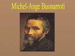 Michel-Ange Buonarroti 