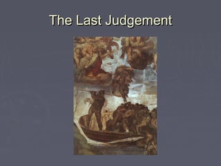 The Last Judgement
 