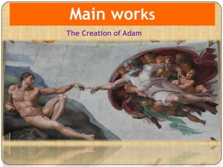 Main works
The Creation of Adam
 