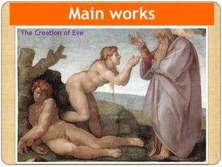 Main works
The Creation of Eve
 