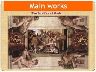 Main works
The Sacrifice of Noah
 