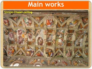 Main works
Sistine Chapel ceiling
 