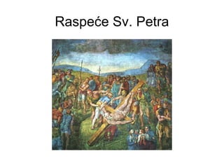 Raspeće Sv. Petra
 
