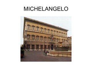 MICHELANGELO
 