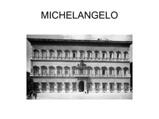 MICHELANGELO
 