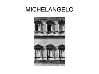 MICHELANGELO
 