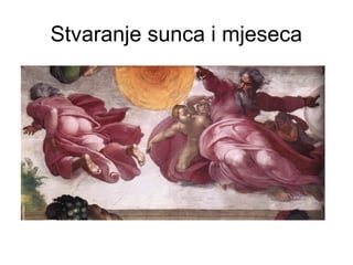Stvaranje sunca i mjeseca
 